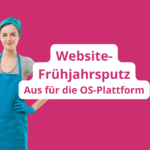 Website Frühjahrsputz: Aus für die OS-Plattform