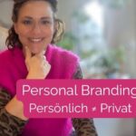 Personal Branding heisst "Persönlich, nicht privat!"