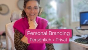 Personal Branding heisst "Persönlich, nicht privat!"