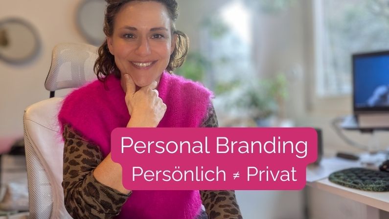 Personal Branding heisst "Persönlich, nicht privat!"